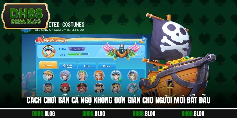 Cách chơi bắn cá Ngộ Không đơn giản cho người mới bắt đầu