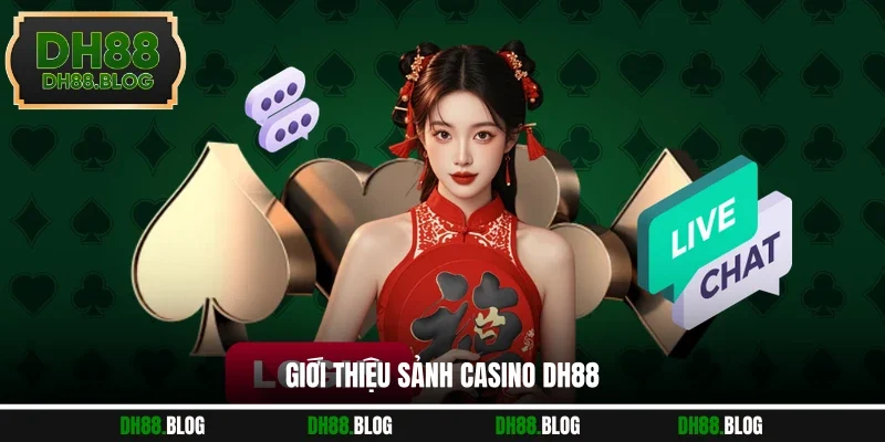 Giới thiệu sảnh casino DH88